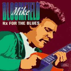 Mike Bloomfield : RX for the Blues